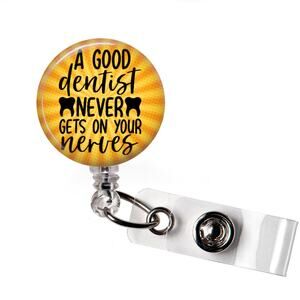 Badge Reel Dentist Funny Doesn't Get On Your Nerves Retractable ID Holder